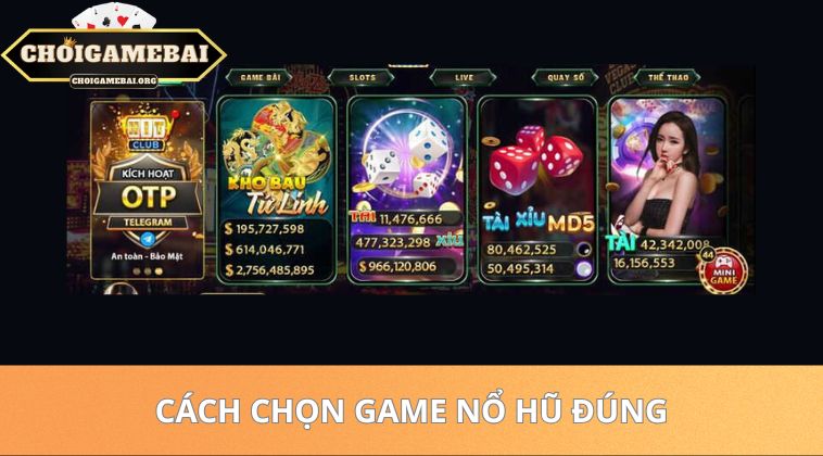 Cách Chọn Game Nổ Hũ Đúng